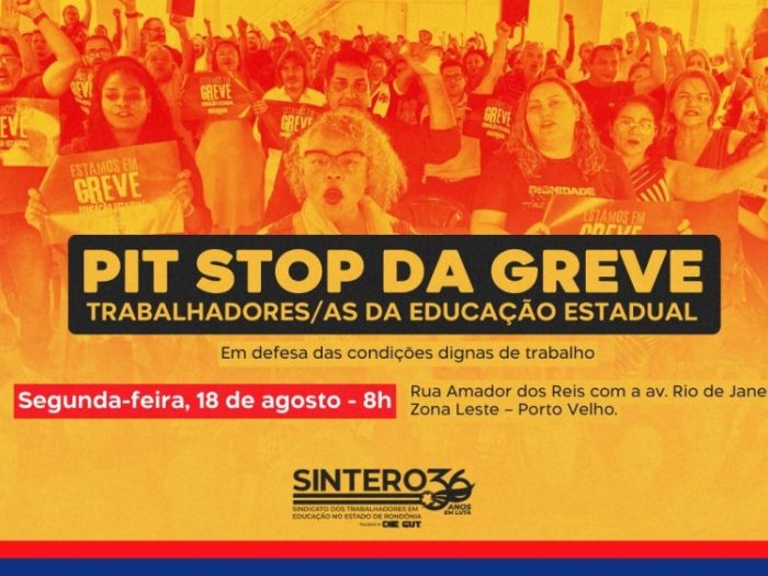 Trabalhadores/as da Educação Estadual realizarão Pit Stop na Zona Leste de Porto Velho na segunda-feira (18/08)