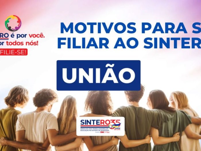 Confira um dos motivos para se filiar ao SINTERO