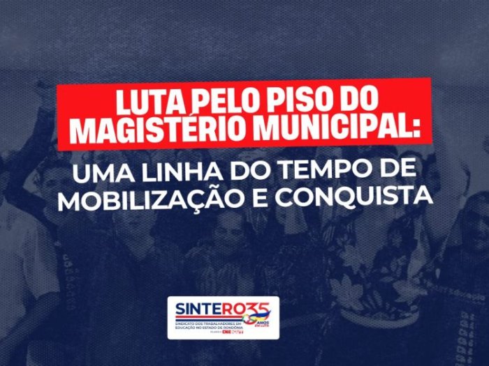 Luta pelo Piso do Magistério Municipal: uma linha do tempo de mobilização e conquista