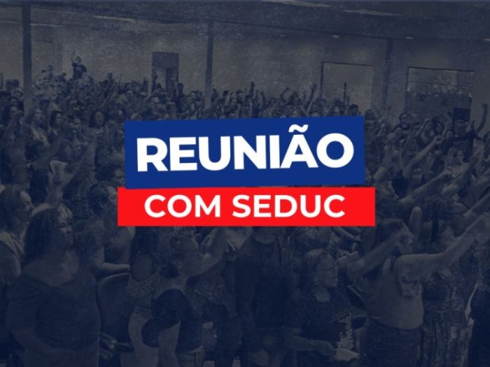 SINTERO e Seduc irão se reunir para discutir o Plano de Valorização 2025