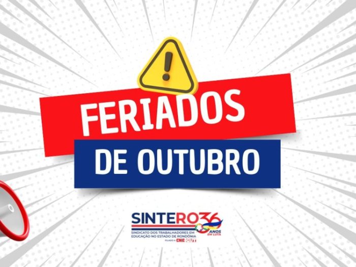 Feriados em outubro: confira expediente do SINTERO na capital e nas regionais