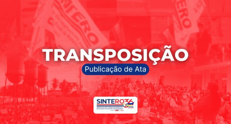 Transposição: confira a Ata nº 29 da CEEXT