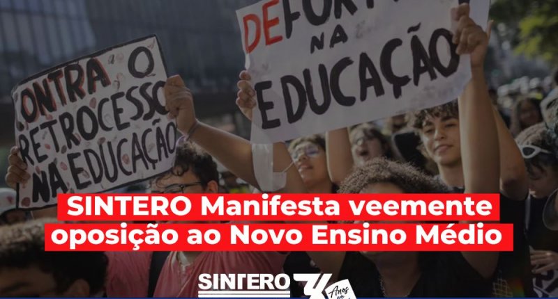 SINTERO Manifesta veemente oposição ao Novo Ensino Médio proposto pelo PL nº 5.230/2023