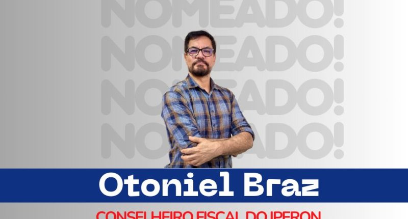 SINTERO comemora nomeação de Otoniel Braz Odorico para o Conselho Fiscal do Iperon