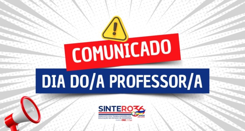 Dia do Professor e da Professora: SINTERO sem expediente nesta quarta (15/10)