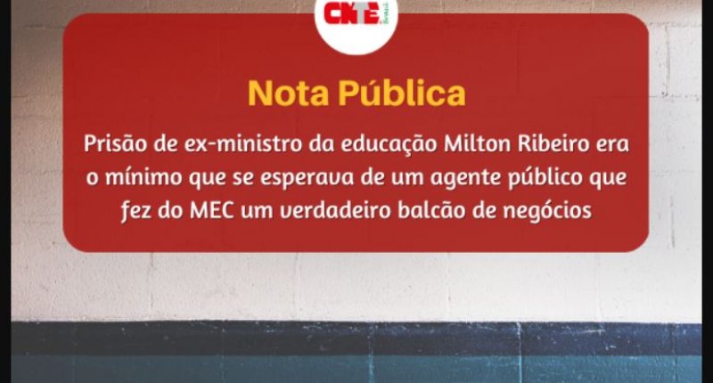 Prisão de ex-ministro da educação Milton Ribeiro era o mínimo que se esperava de um agente público que fez do MEC um verdadeiro balcão de negócios