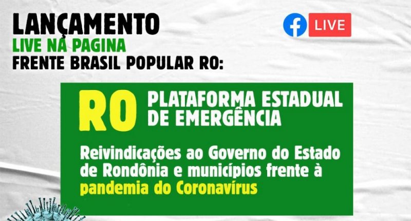 Frente Brasil Popular Rondônia lança Plataforma de Emergência com medidas de enfrentamento para crise causada pelo Covid-19