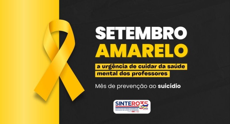 Setembro Amarelo: a urgência de cuidar da saúde mental dos professores