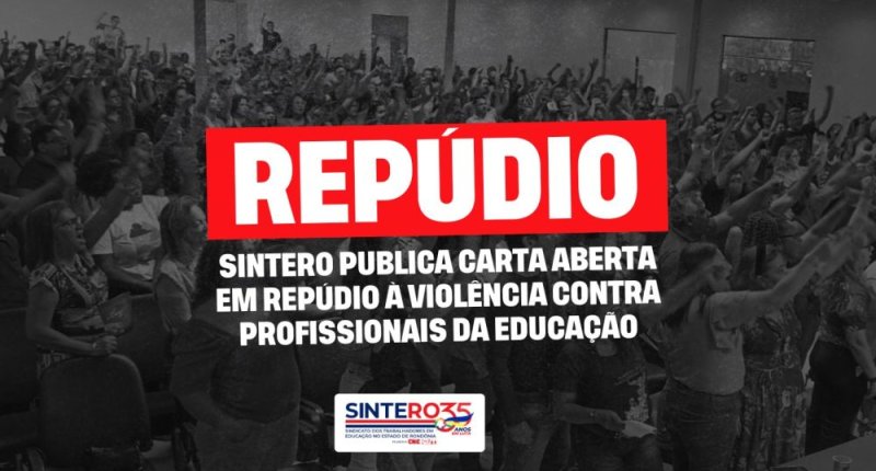 SINTERO publica carta aberta em repúdio à violência contra profissionais da educação