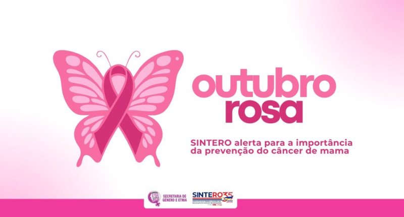 Outubro Rosa: SINTERO alerta para a importância da prevenção do câncer de mama 