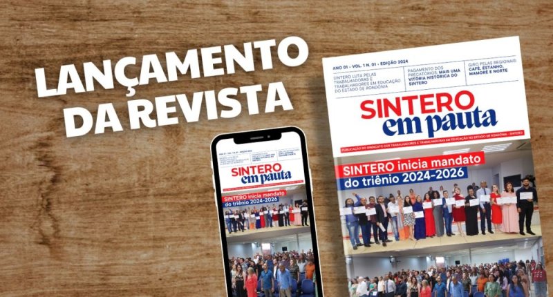 Lançamento da Revista SINTERO em Pauta: fortalecendo a voz da educação em Rondônia 