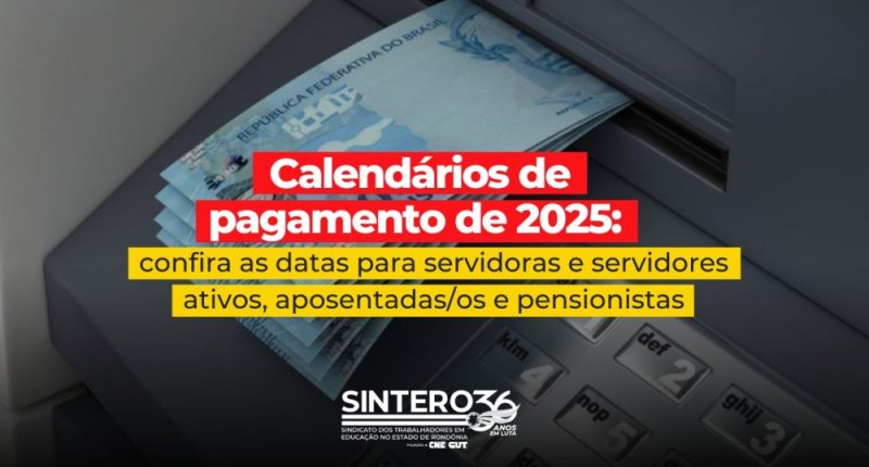 Calendários de pagamento de 2025: confira as datas para servidoras e servidores ativos, aposentadas/os e pensionistas