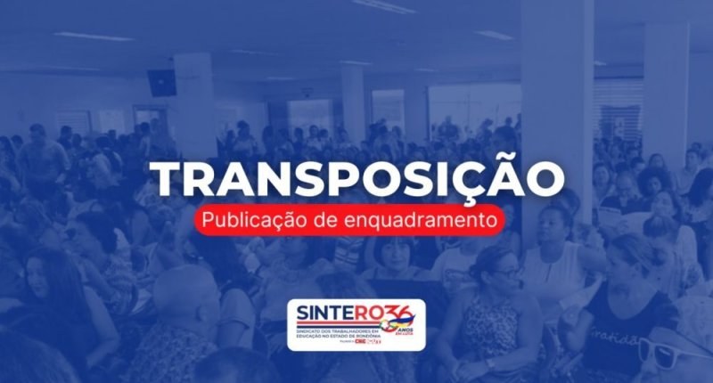 TRANSPOSIÇÃO: DOU publica Portaria de Enquadramento dos transpostos 2025