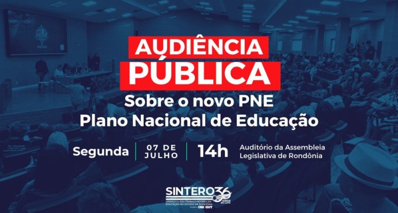 SINTERO convida categoria a participar da Audiência Pública sobre o novo Plano Nacional de Educação