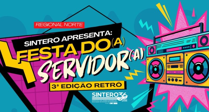 SINTERO realizará a 3ª edição Retrô da Festa do Servidor e da Servidora em Porto Velho