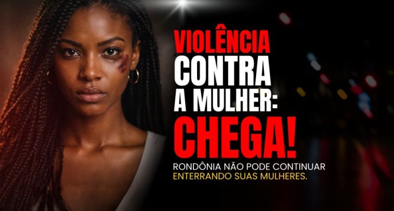 SINTERO denuncia avanço do feminicídio em Rondônia e cobra ações urgentes do Estado